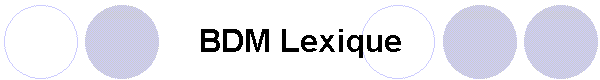 BDM Lexique