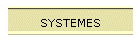 SYSTEMES